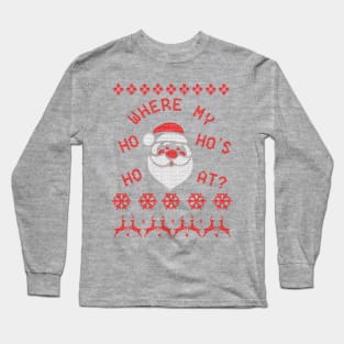 Where My Ho Ho Ho's At Long Sleeve T-Shirt